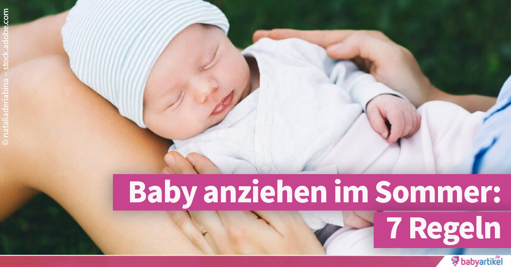 Baby anziehen im Sommer 7 Regeln für Dich Babyartikel.de Magazin